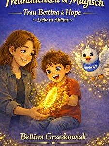Freundlichkeit ist Magie: Ms. Bettina & Hope — Liebe in Aktion