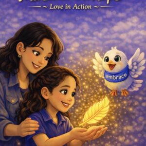 Kindness Is Magic: Ms. Bettina & Hope — Book Two: The Golden Birthday Feather